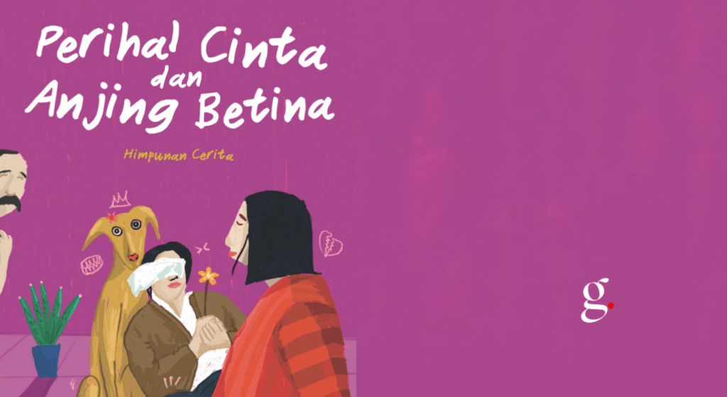 Perihal Cinta & Anjing Betina Karya A. Muttaqin (GETNEWS.)