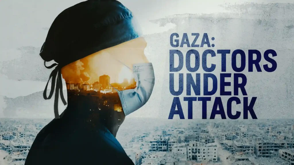 GAZA: DOCTORS UNDER ATTACK (Istimewa)